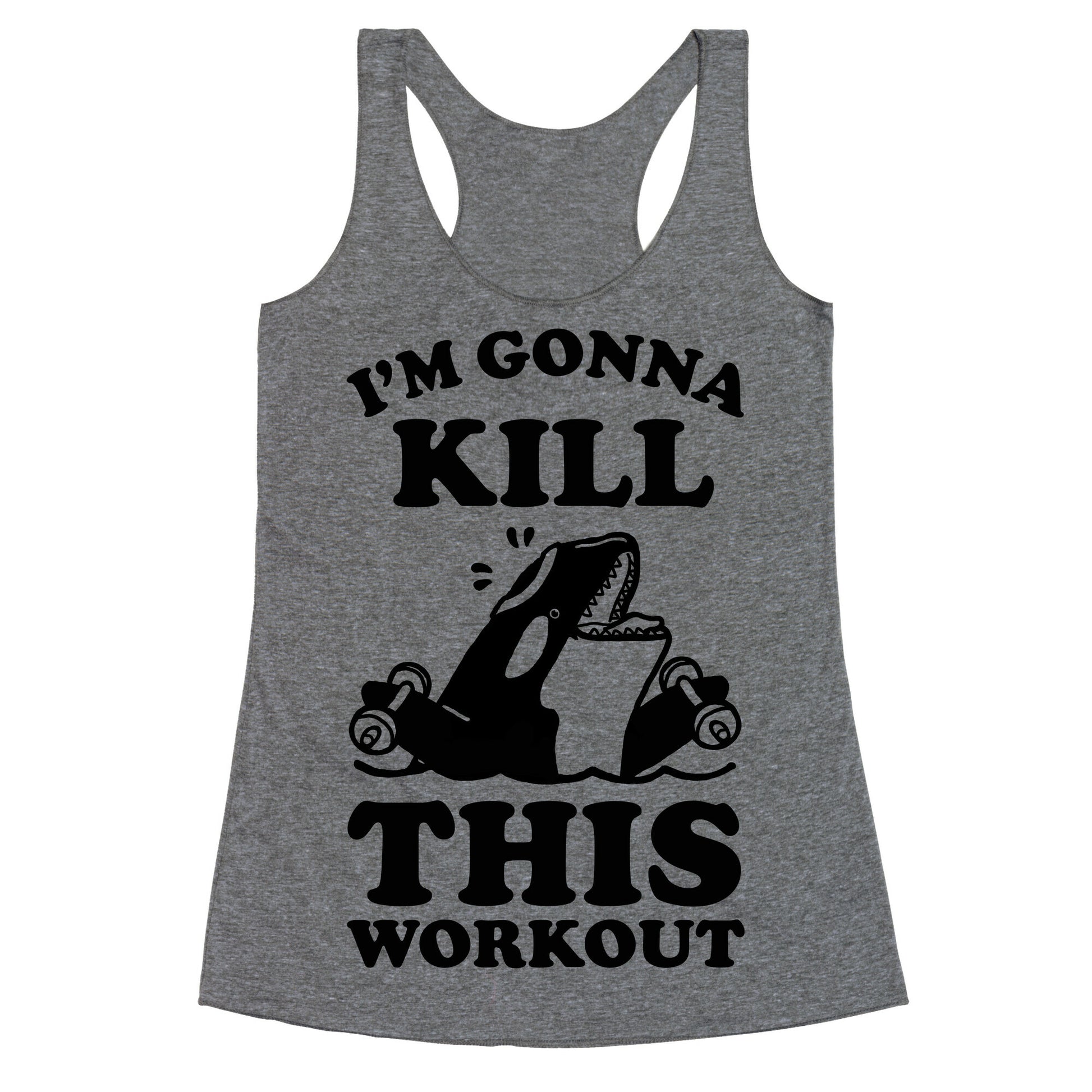 I'm Gonna Kill This Workout (Orca) Racerback Tank