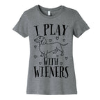I Play With Wieners  Women's Cotton Tee