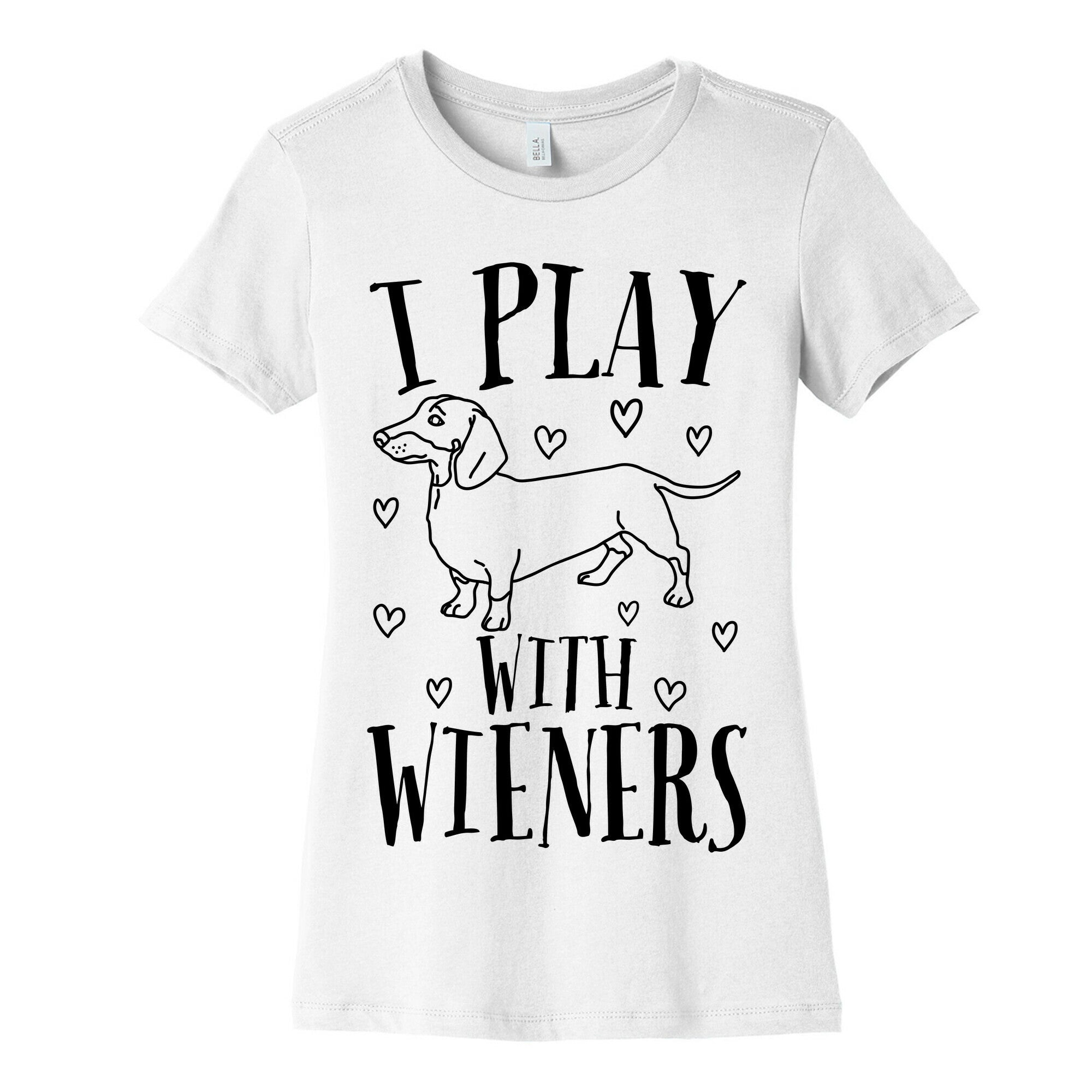 I Play With Wieners  Women's Cotton Tee