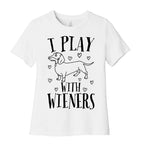 I Play With Wieners  Women's Cotton Tee
