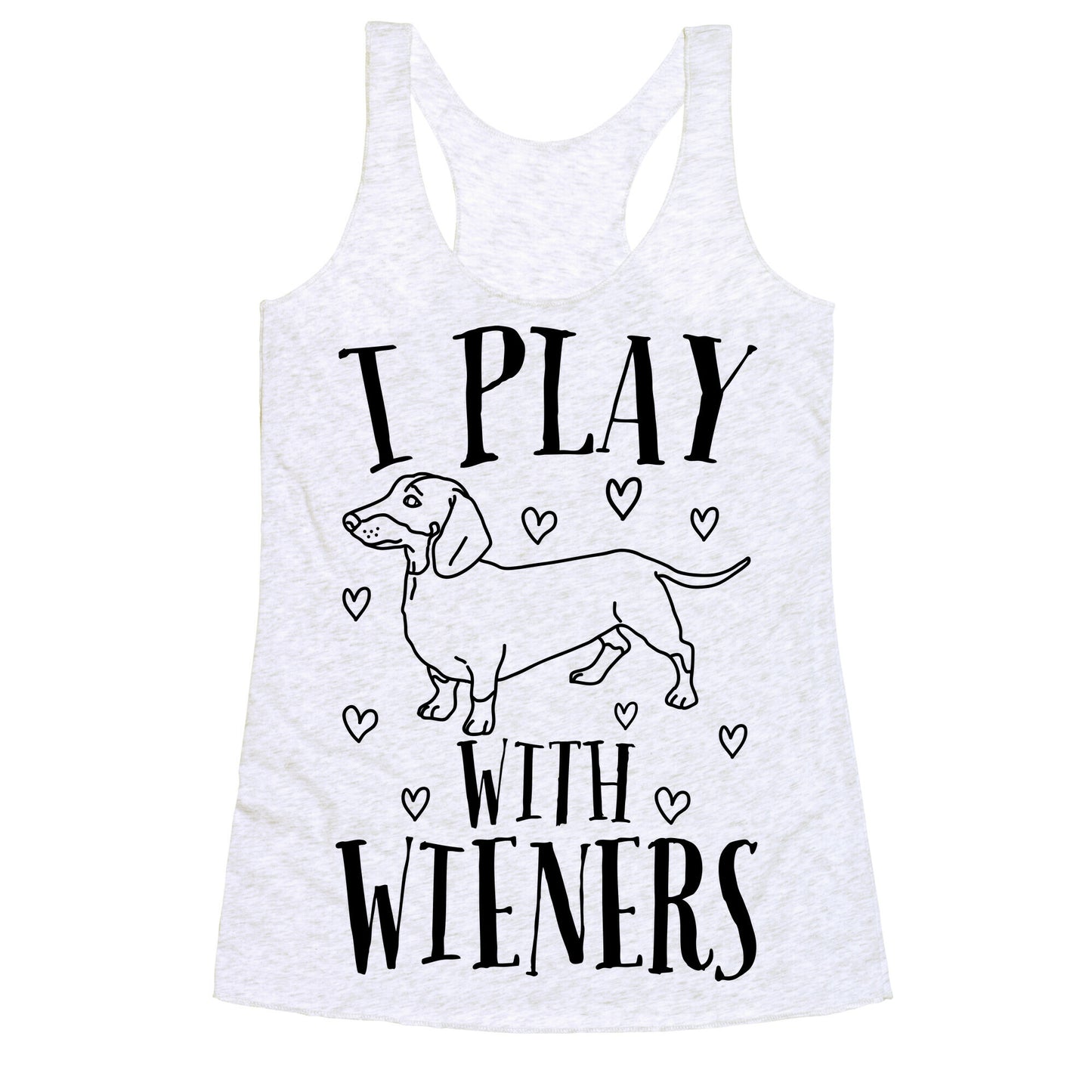 I Play With Wieners  Racerback Tank
