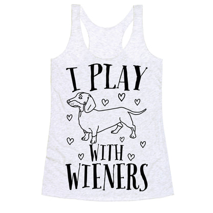 I Play With Wieners  Racerback Tank