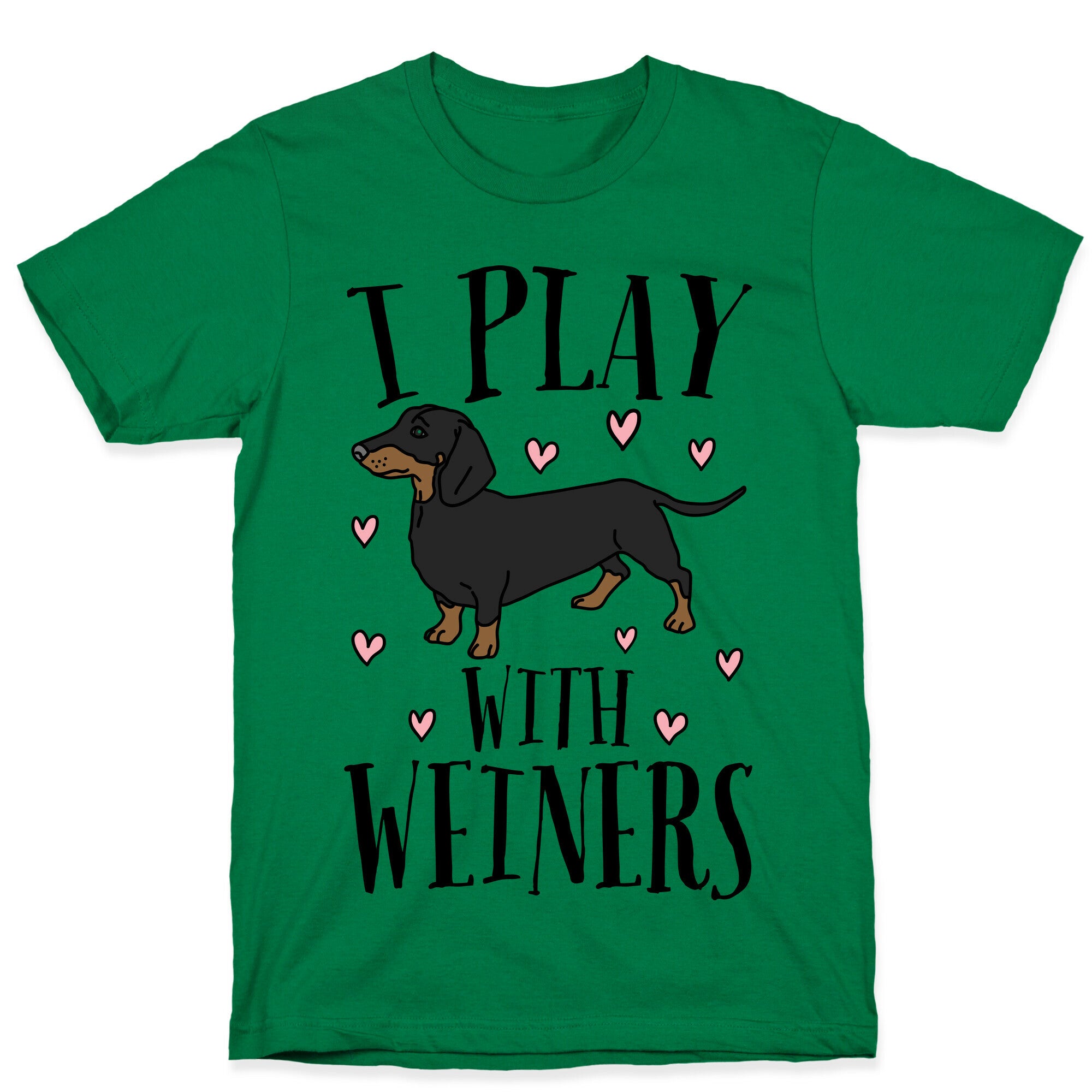 I Play With Weiners  T-Shirt