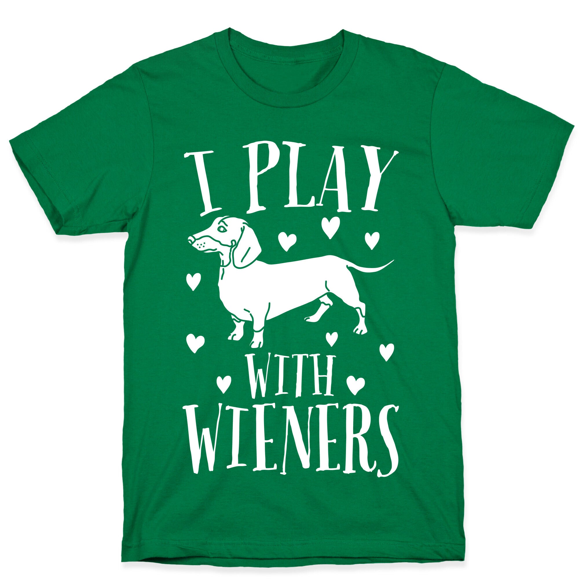 I Play With Weiners  T-Shirt