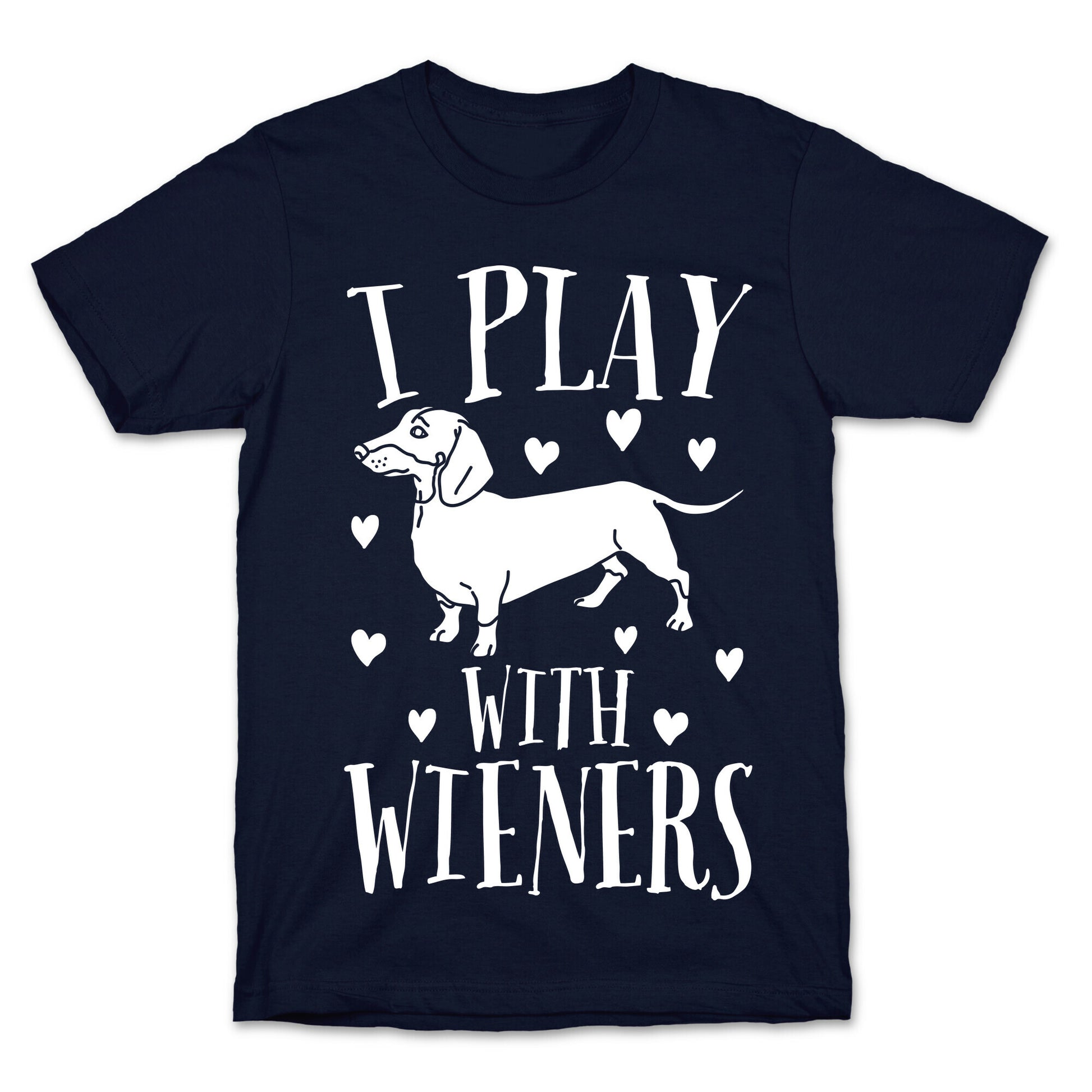 I Play With Weiners  T-Shirt