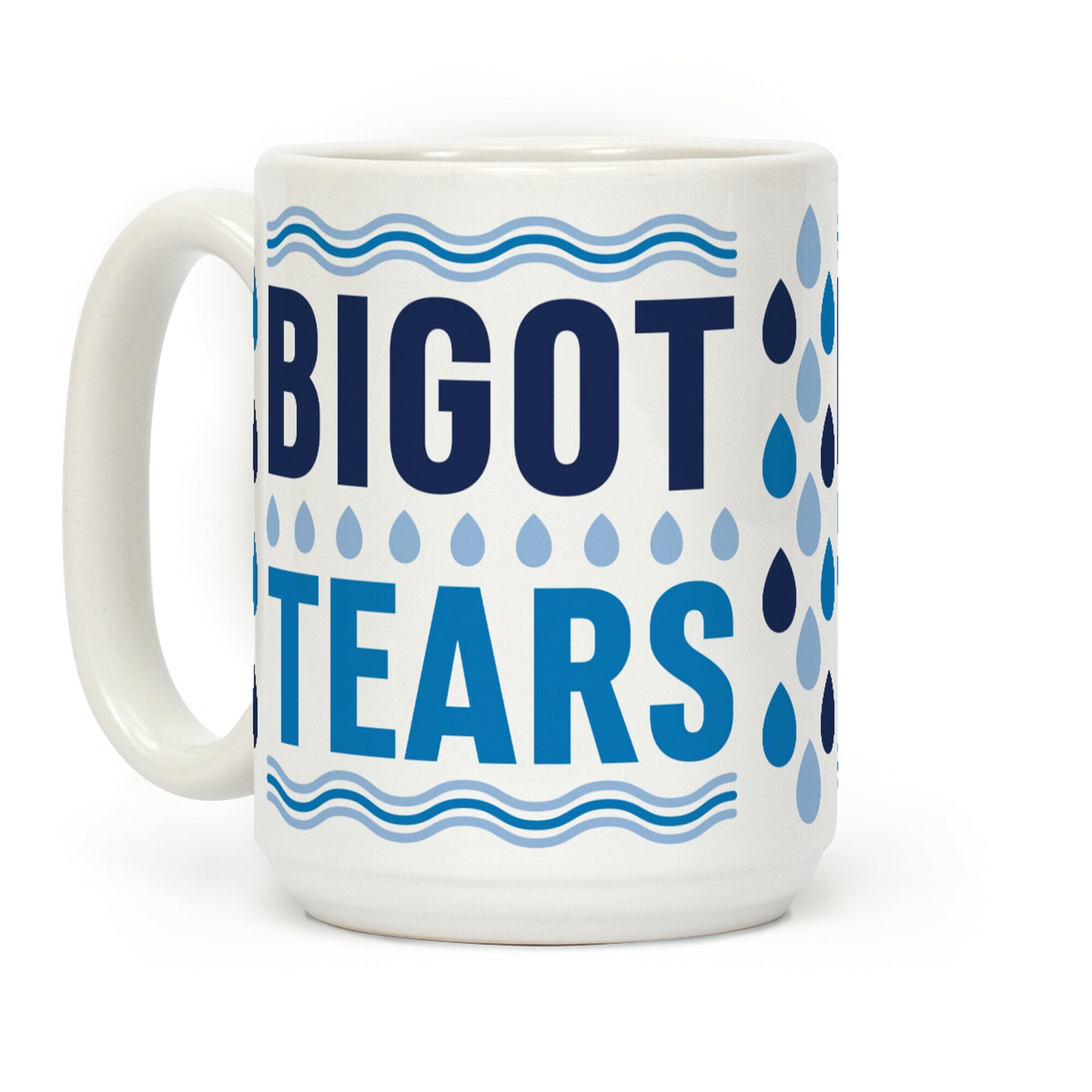 Bigot Tears Coffee Mug