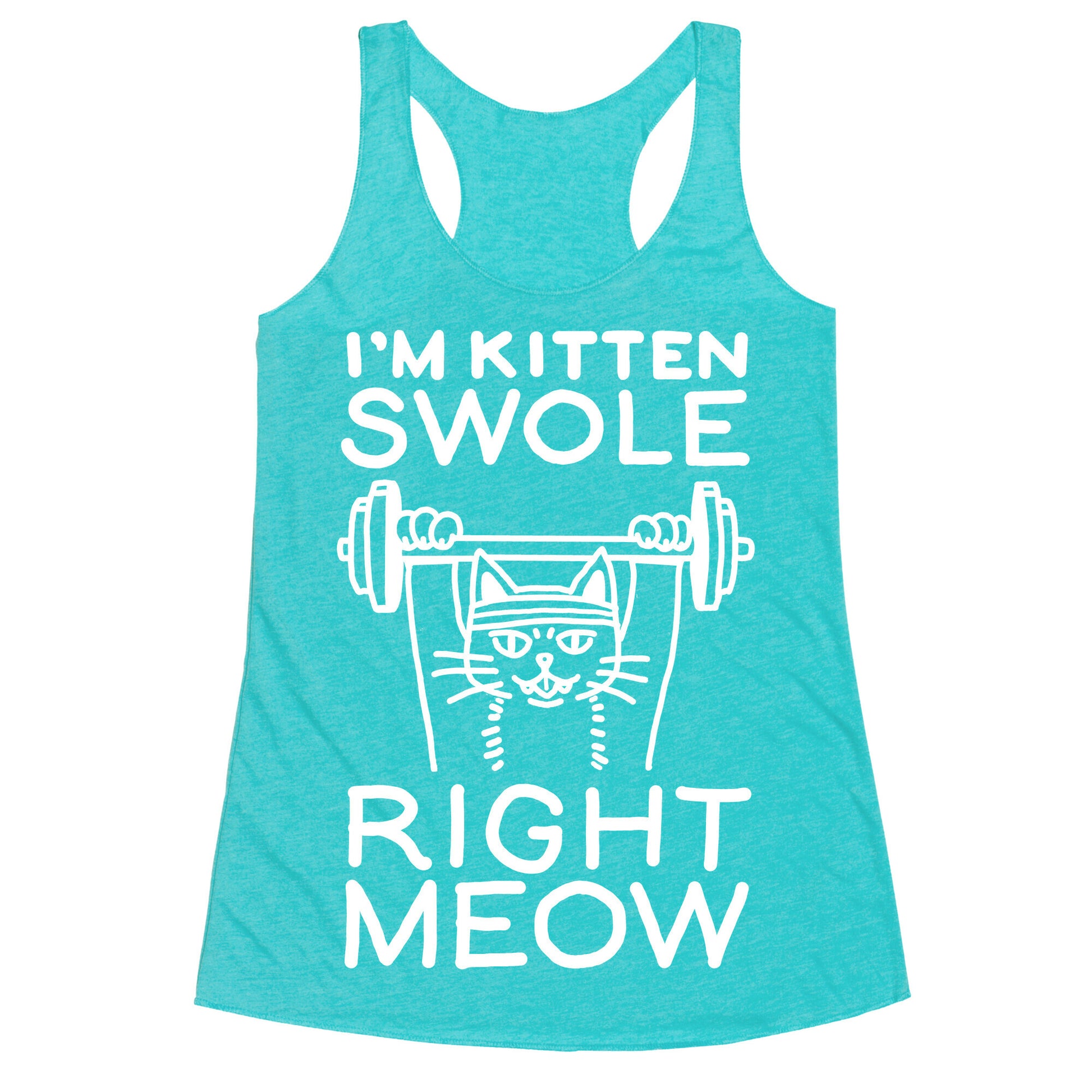 I'm Kitten Swole Right Meow Racerback Tank