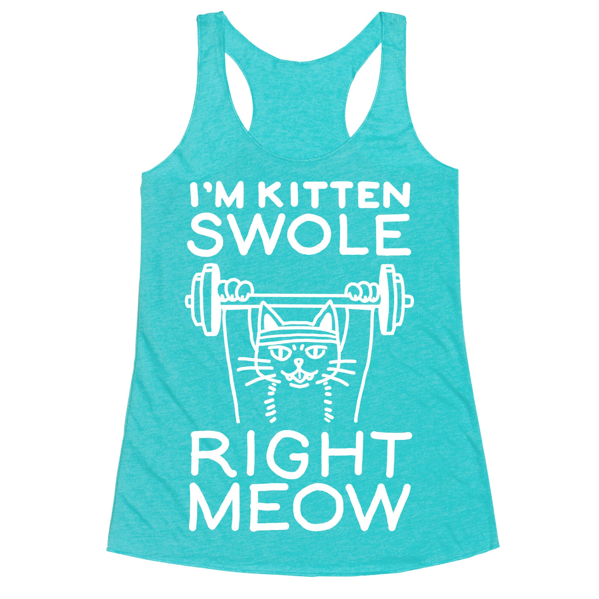 I'm Kitten Swole Right Meow Racerback Tank