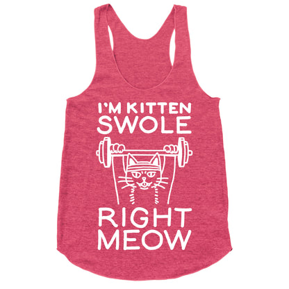 I'm Kitten Swole Right Meow Racerback Tank