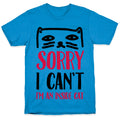 Sorry I Can't I'm An Inside Cat T-Shirt