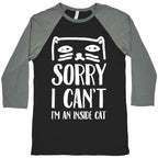 Sorry I Can't I'm An Inside Cat Baseball Tee