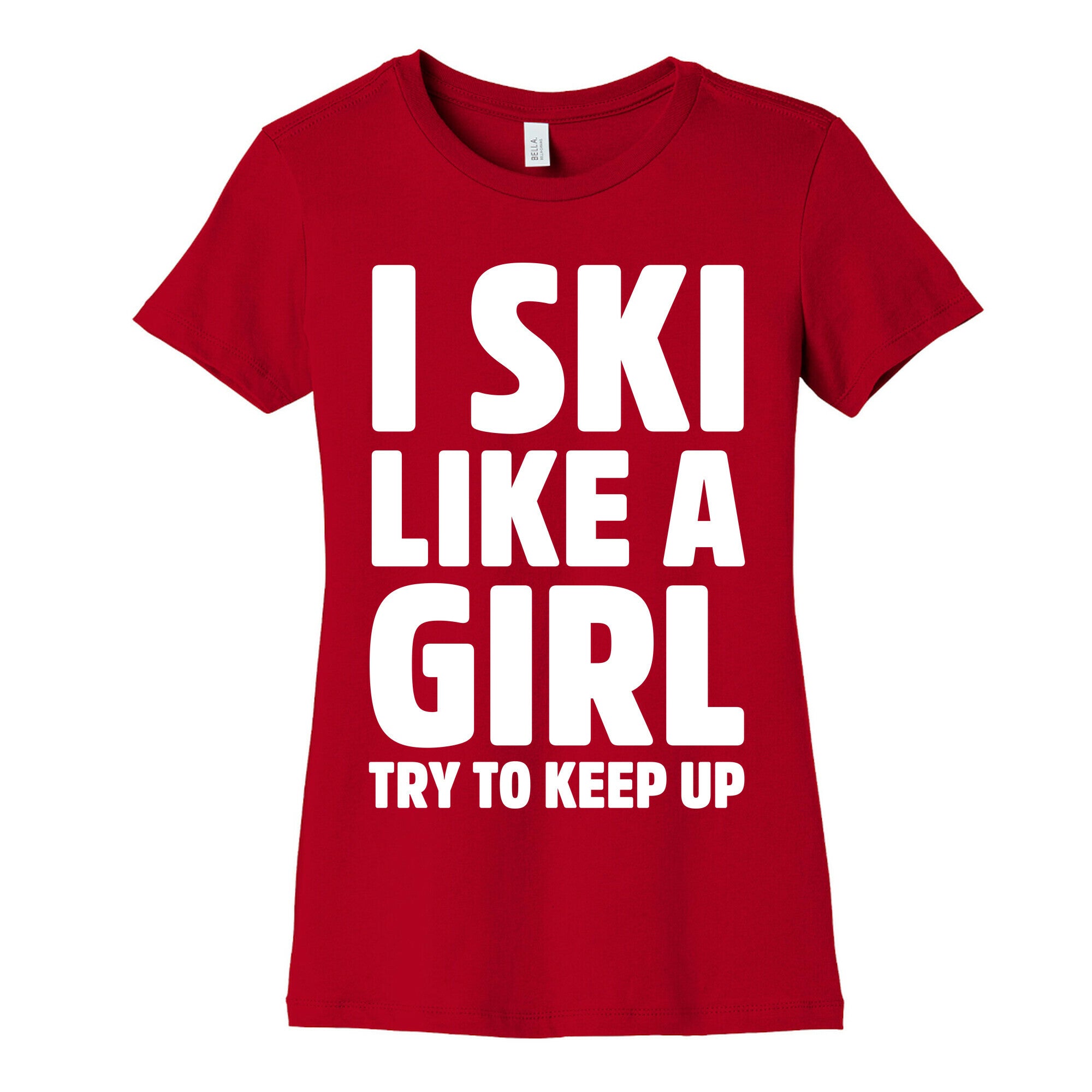 I Ski Like A Girl Try To Keep Up Women's Cotton Tee