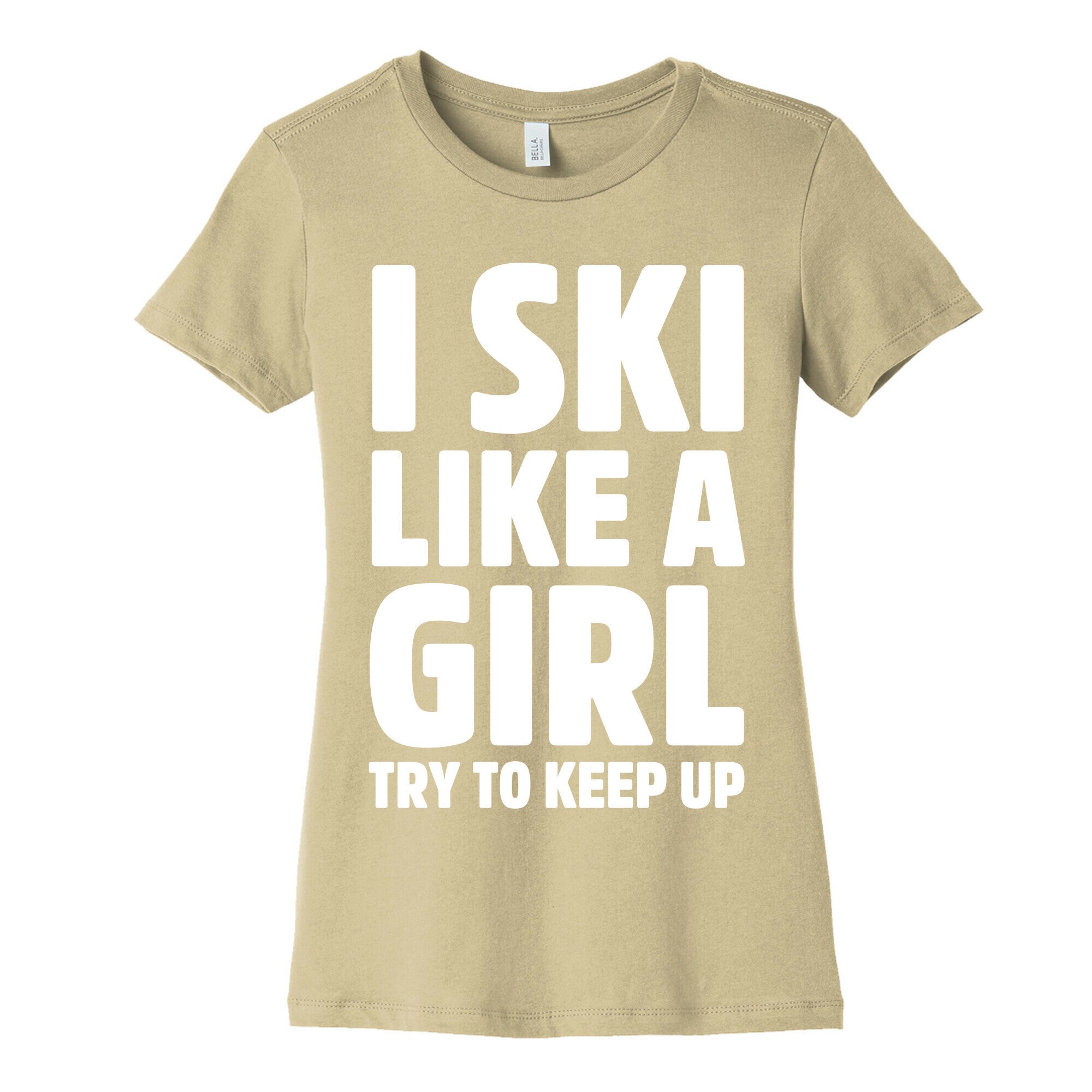 I Ski Like A Girl Try To Keep Up Women's Cotton Tee