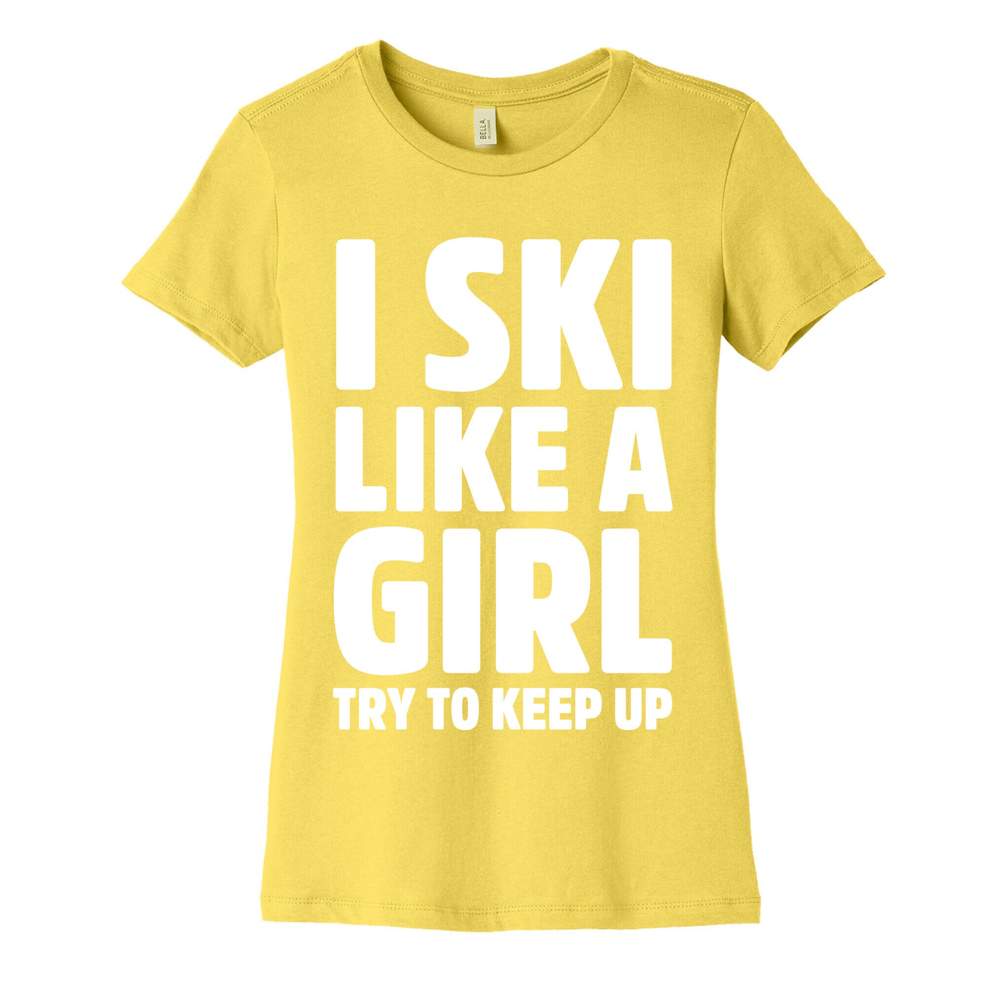 I Ski Like A Girl Try To Keep Up Women's Cotton Tee