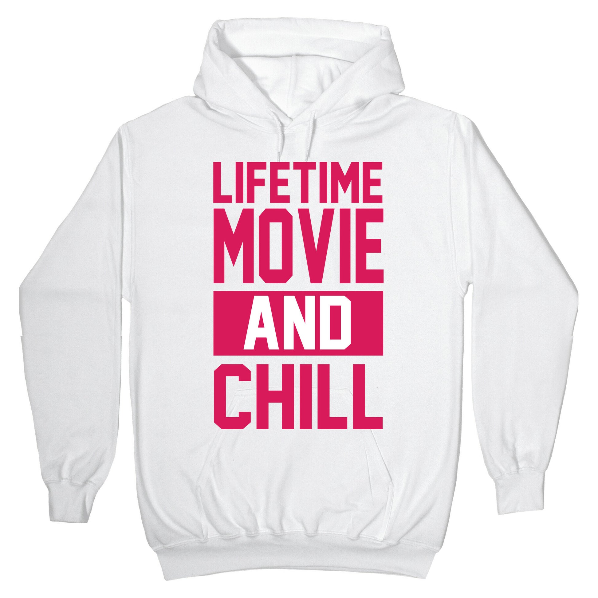 Lifetime Movie and Chill Hoodie