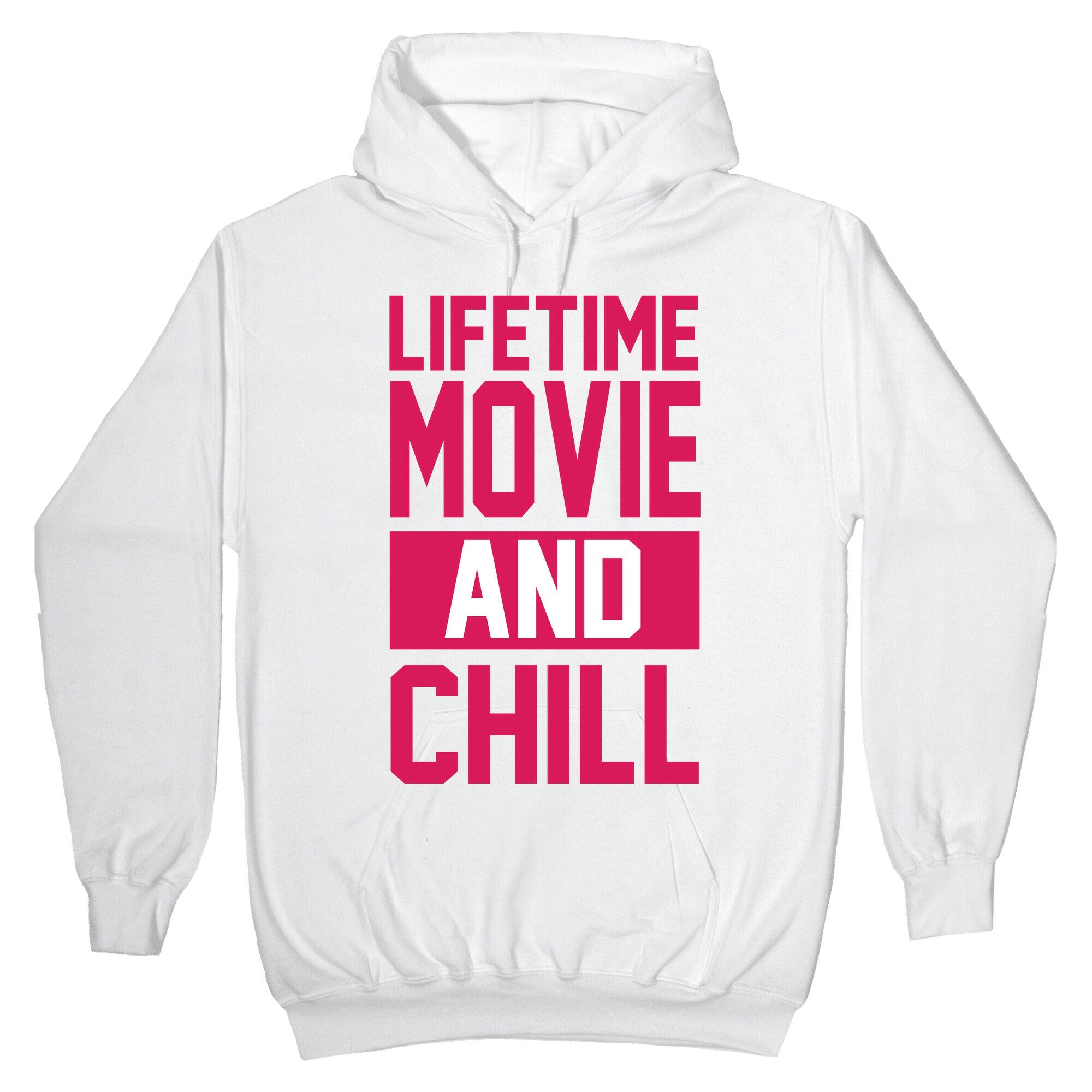 Lifetime Movie and Chill Hoodie