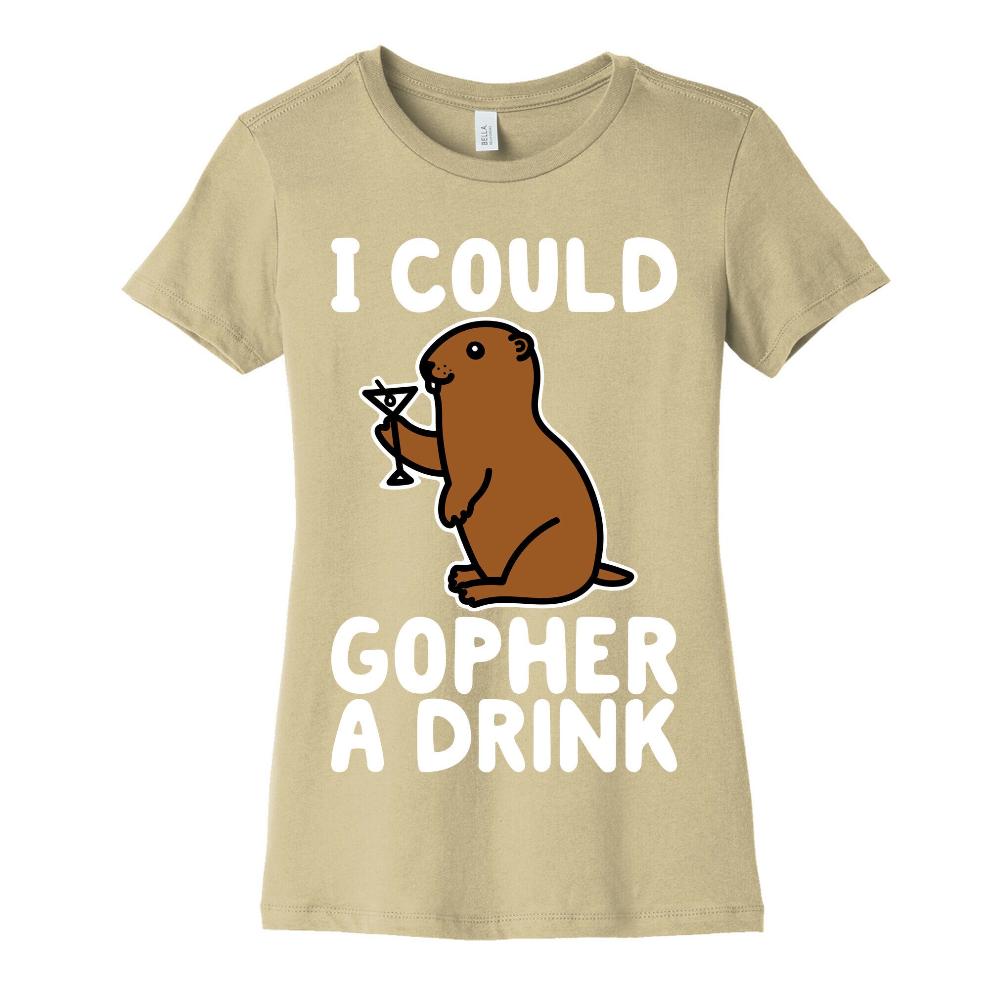 I Could Gopher A Drink Women's Cotton Tee