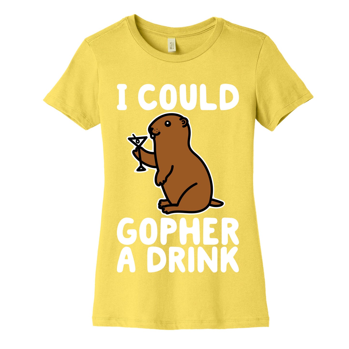 I Could Gopher A Drink Women's Cotton Tee