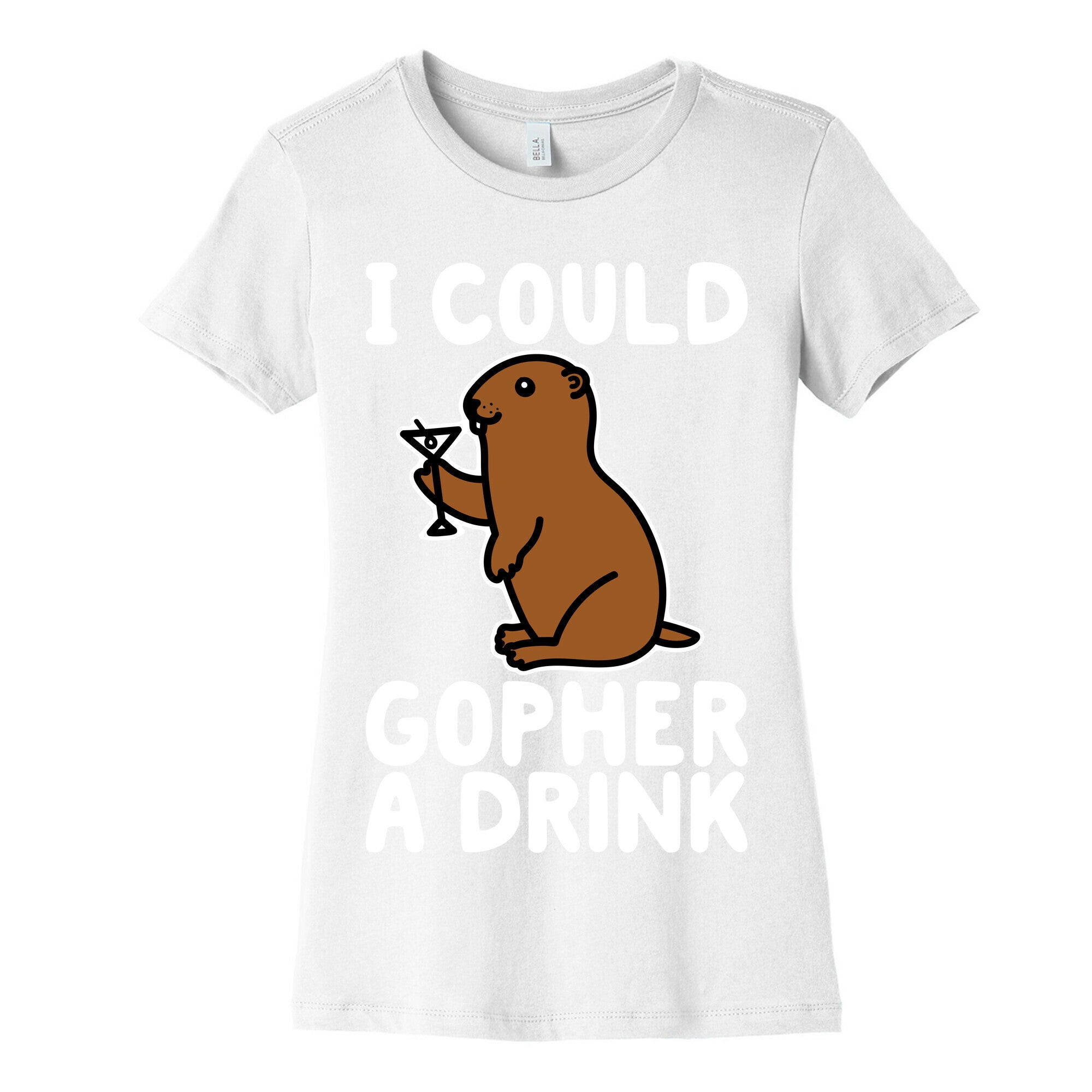 I Could Gopher A Drink Women's Cotton Tee
