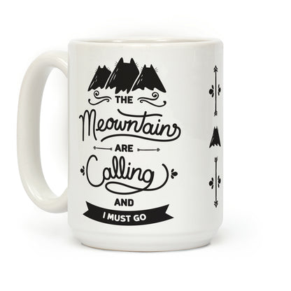 The Meowntains Are Calling & I Must Go Coffee Mug