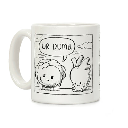 Ur Dumb Coffee Mug