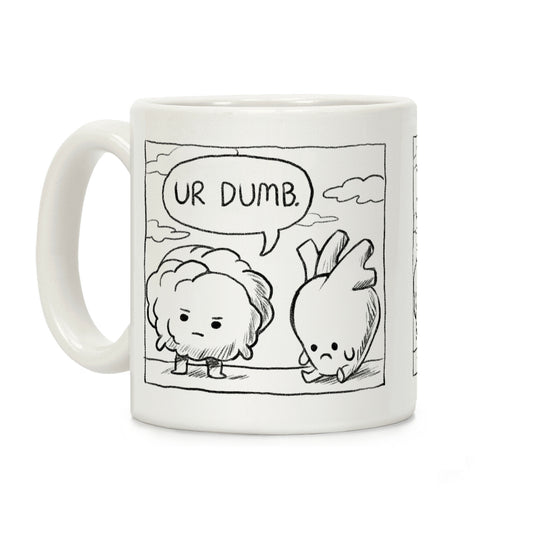 Ur Dumb Coffee Mug