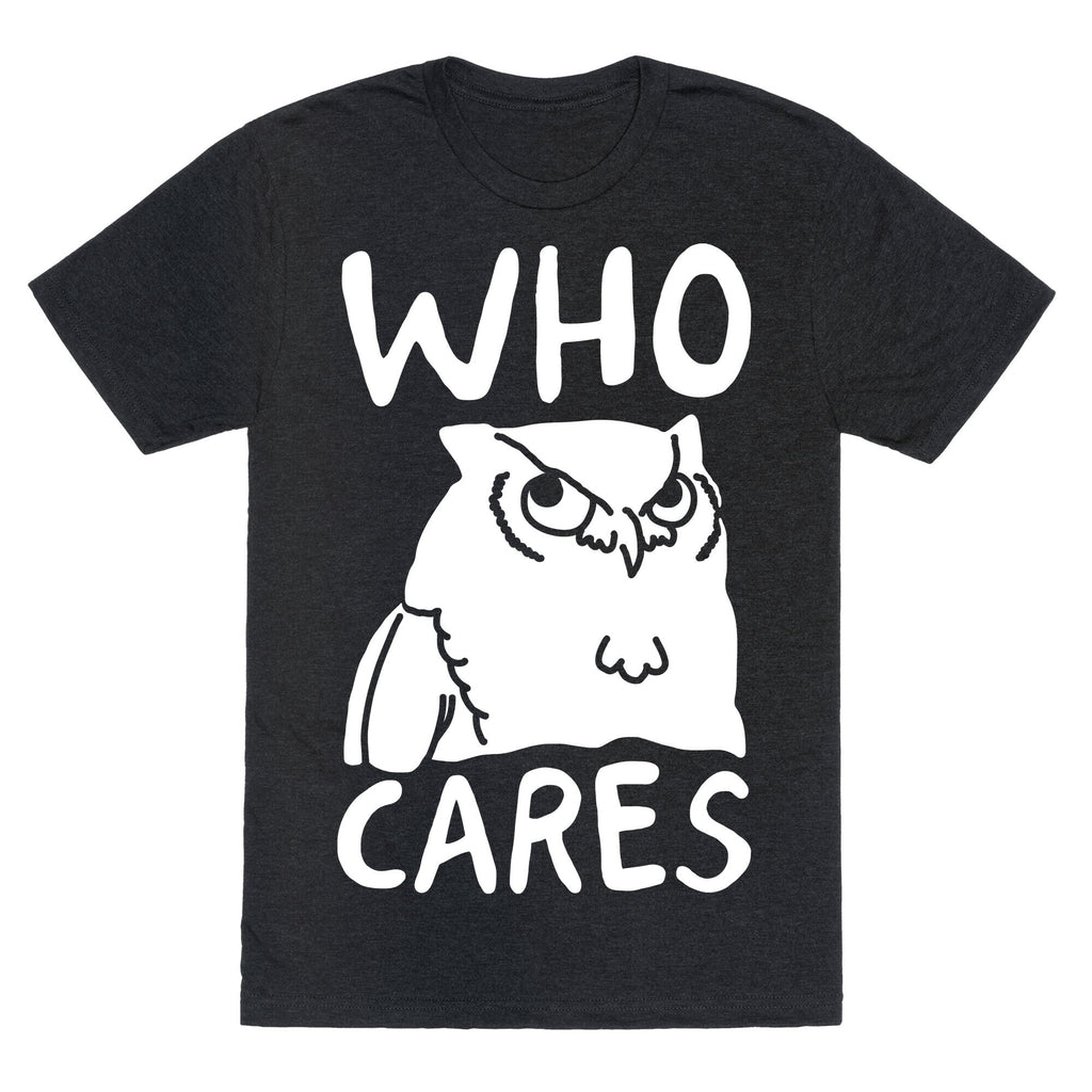Who Cares Owl Unisex Triblend Tee
