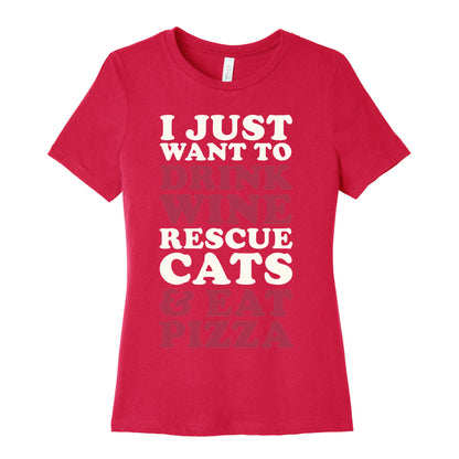 I Just Want to Drink Wine Rescue Cats & Eat Pizza Women's Cotton Tee