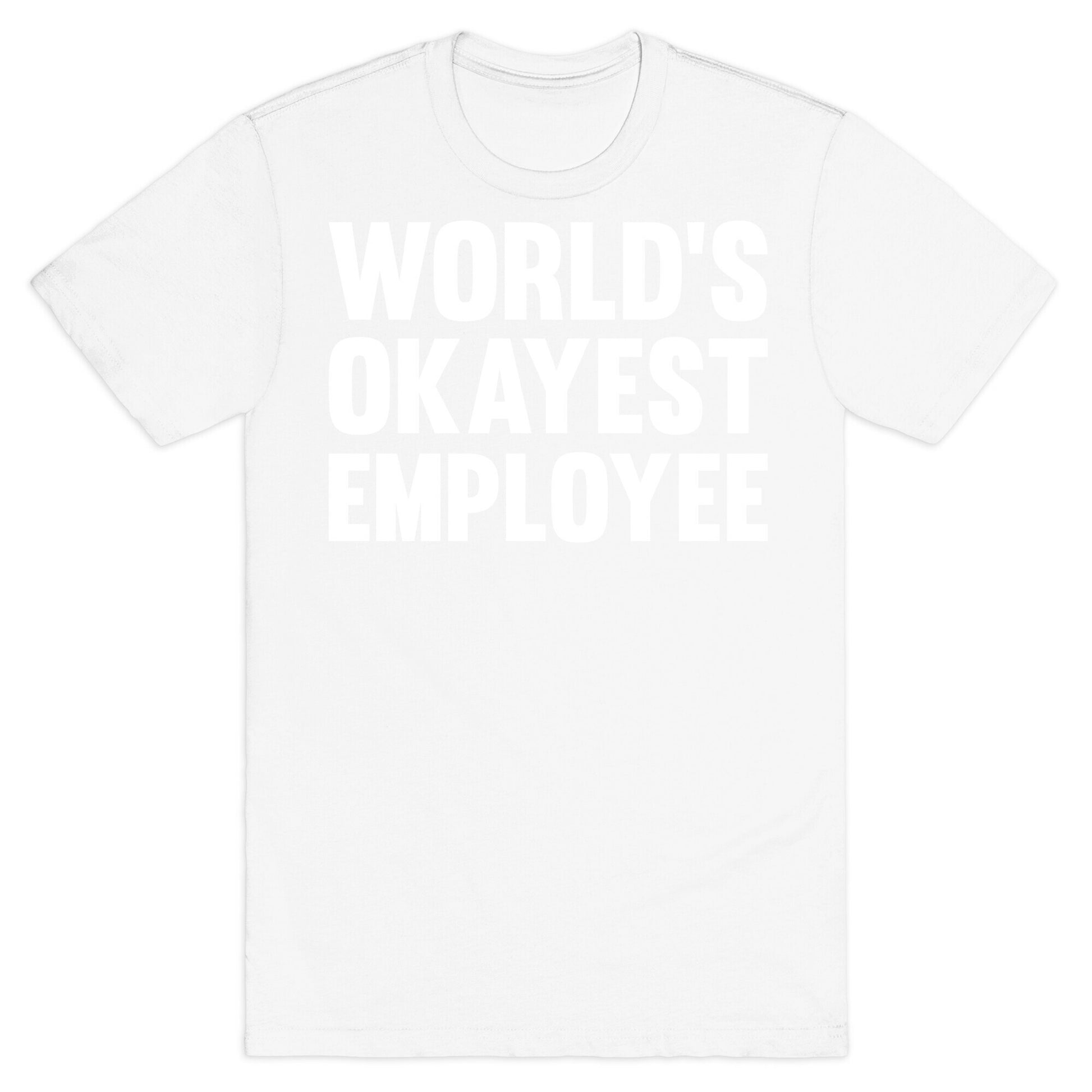World's Okayest Employee T-Shirt