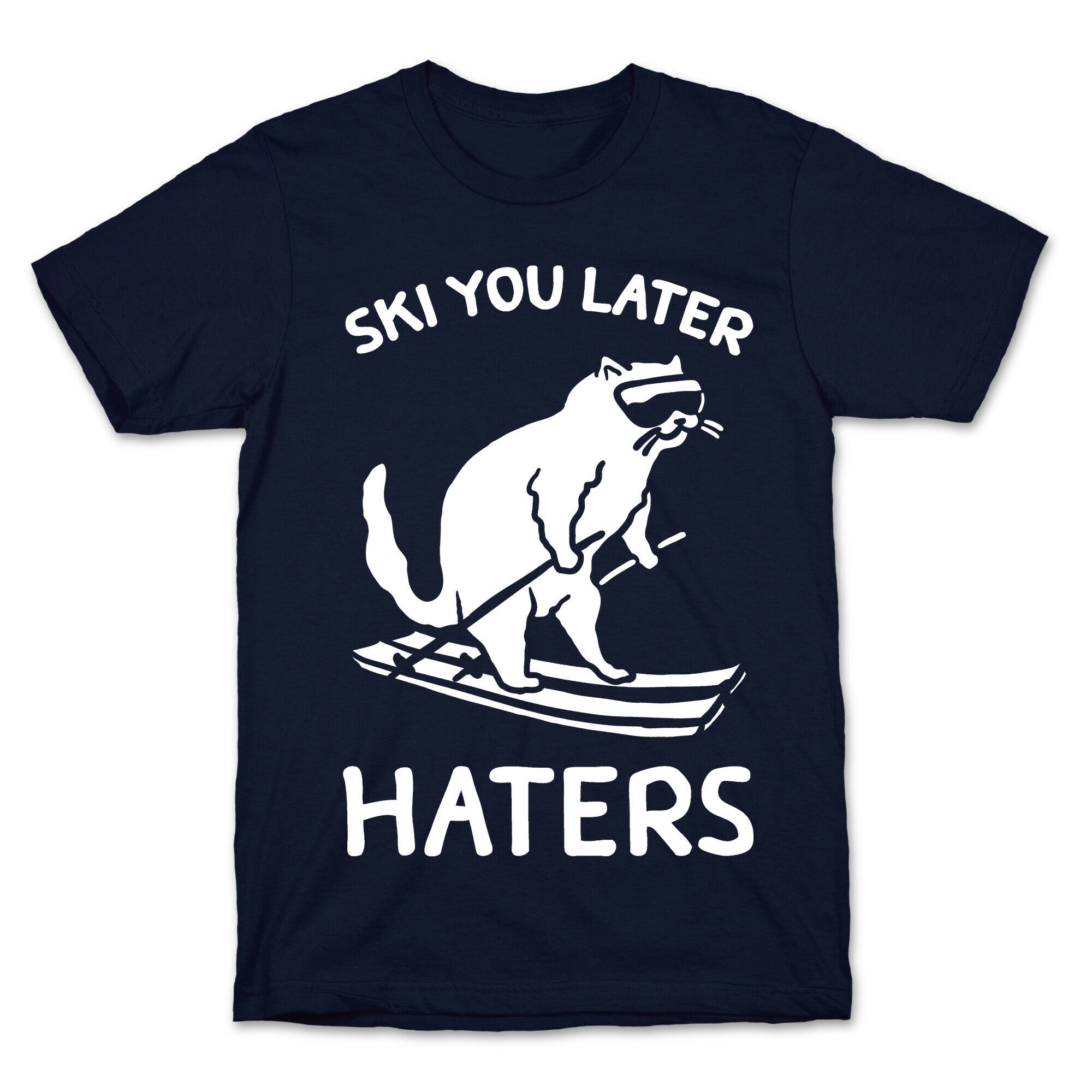 Ski You Later Haters T-Shirt