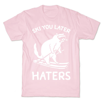 Ski You Later Haters T-Shirt