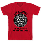 Alchemy It Only Costs an Arm and a Leg T-Shirt