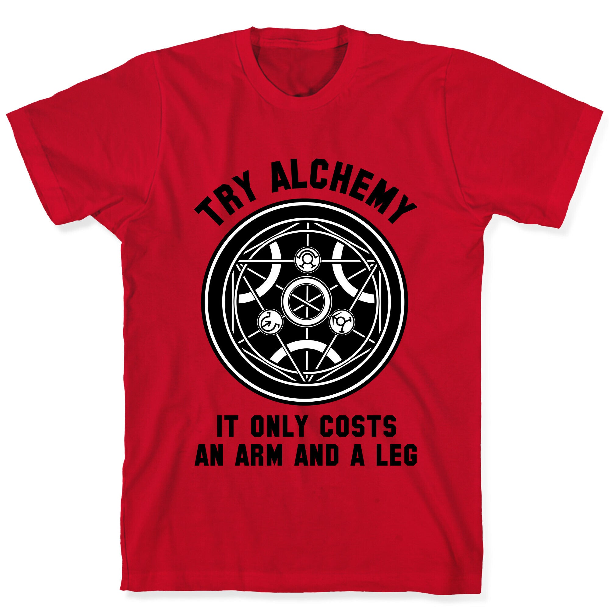 Alchemy It Only Costs an Arm and a Leg T-Shirt