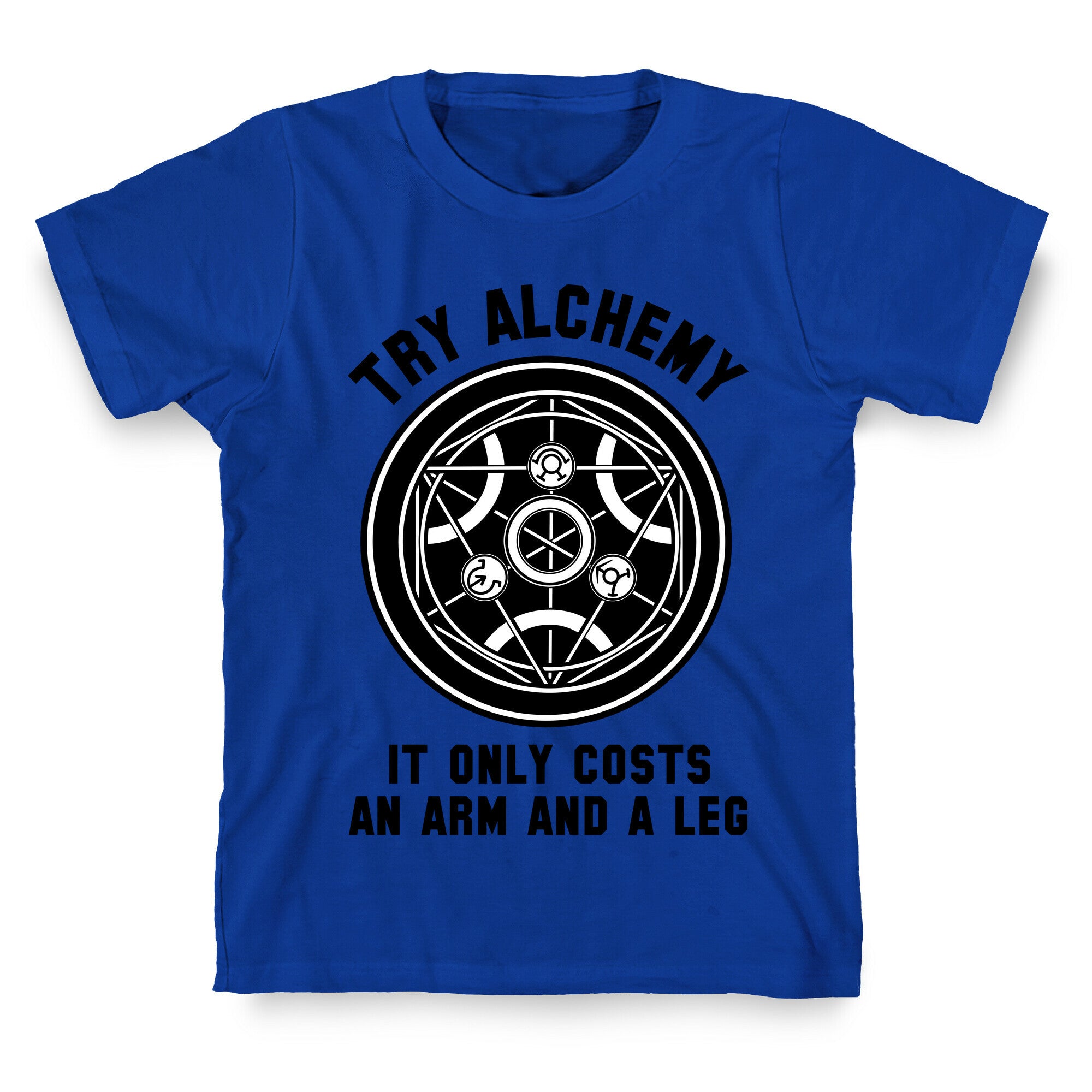 Alchemy It Only Costs an Arm and a Leg T-Shirt