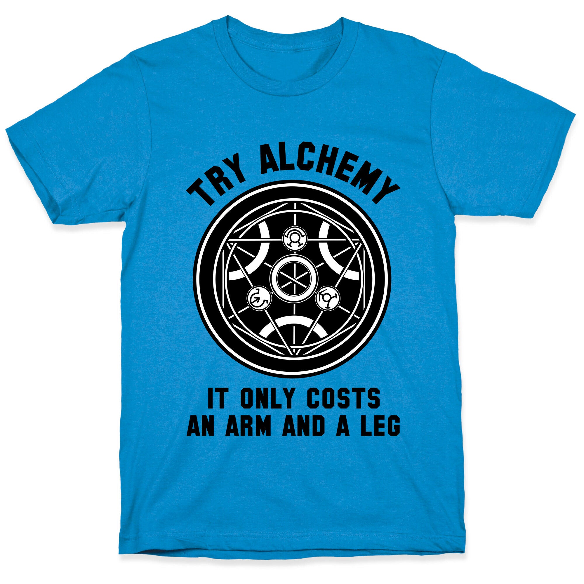 Alchemy It Only Costs an Arm and a Leg T-Shirt