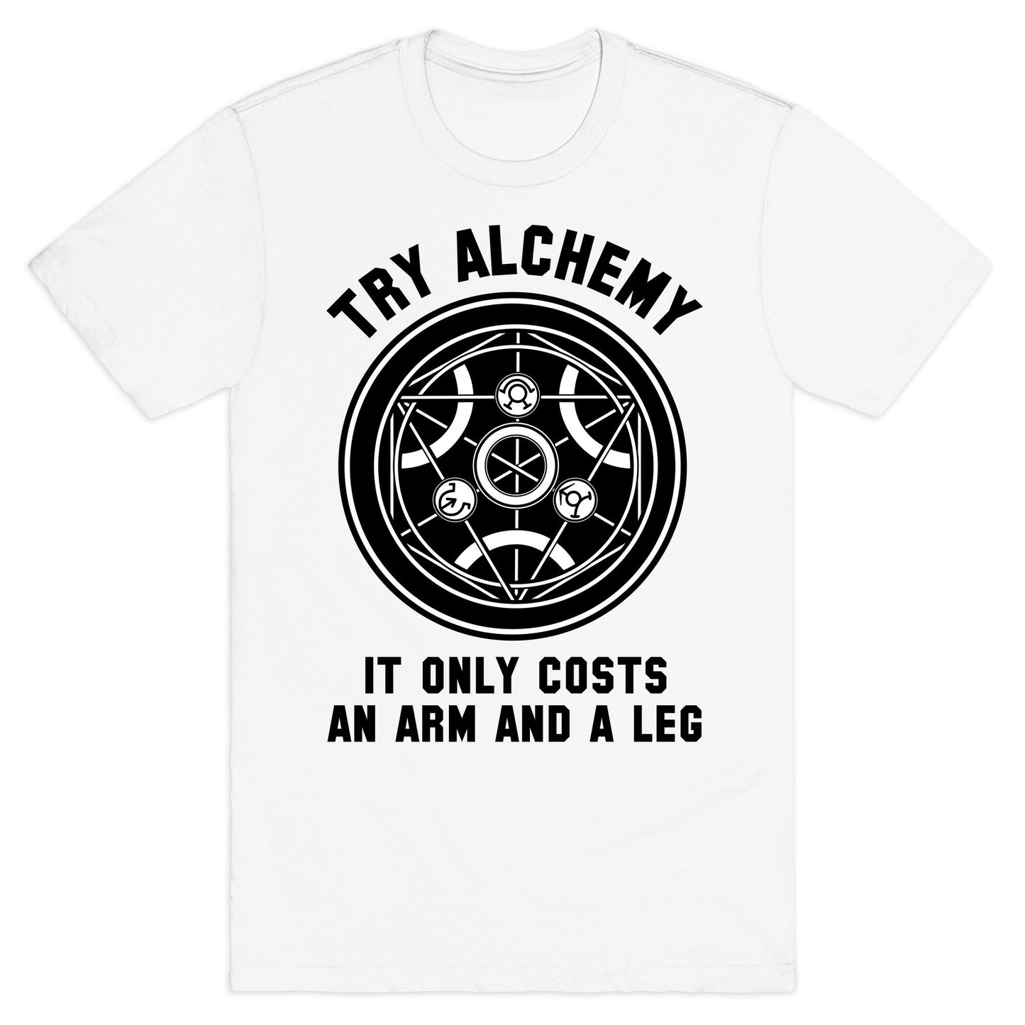 Alchemy It Only Costs an Arm and a Leg T-Shirt