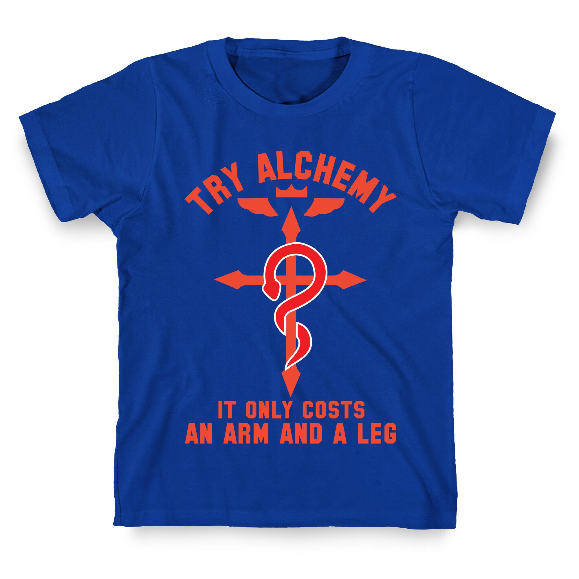 Alchemy It Only Costs an Arm and a Leg T-Shirt