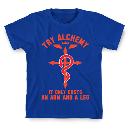 Alchemy It Only Costs an Arm and a Leg T-Shirt