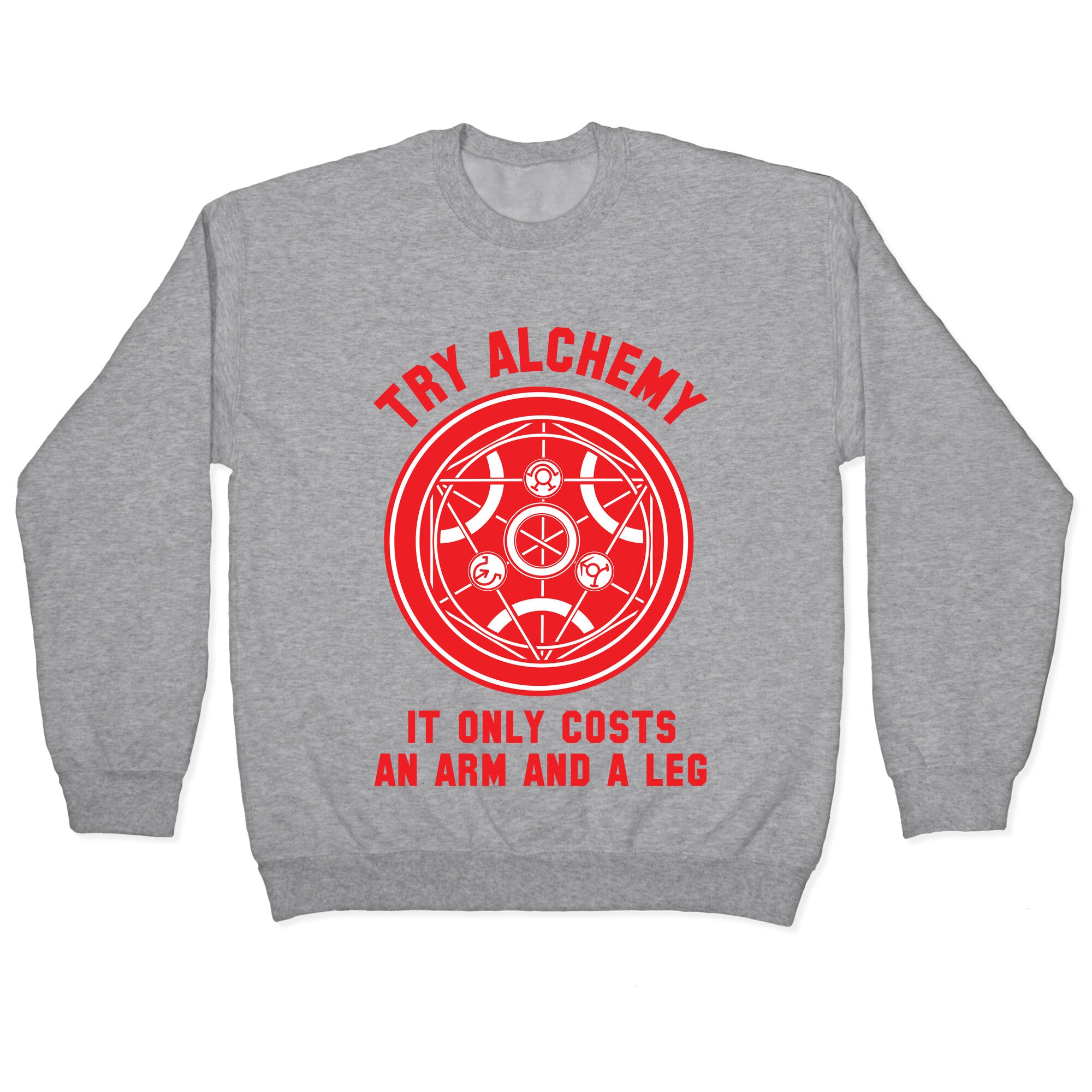 Alchemy It Only Costs an Arm and a Leg Crewneck Sweatshirt