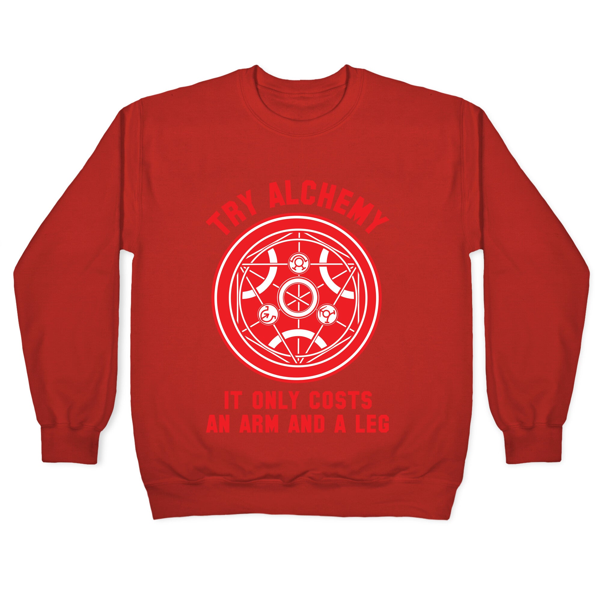 Alchemy It Only Costs an Arm and a Leg Crewneck Sweatshirt