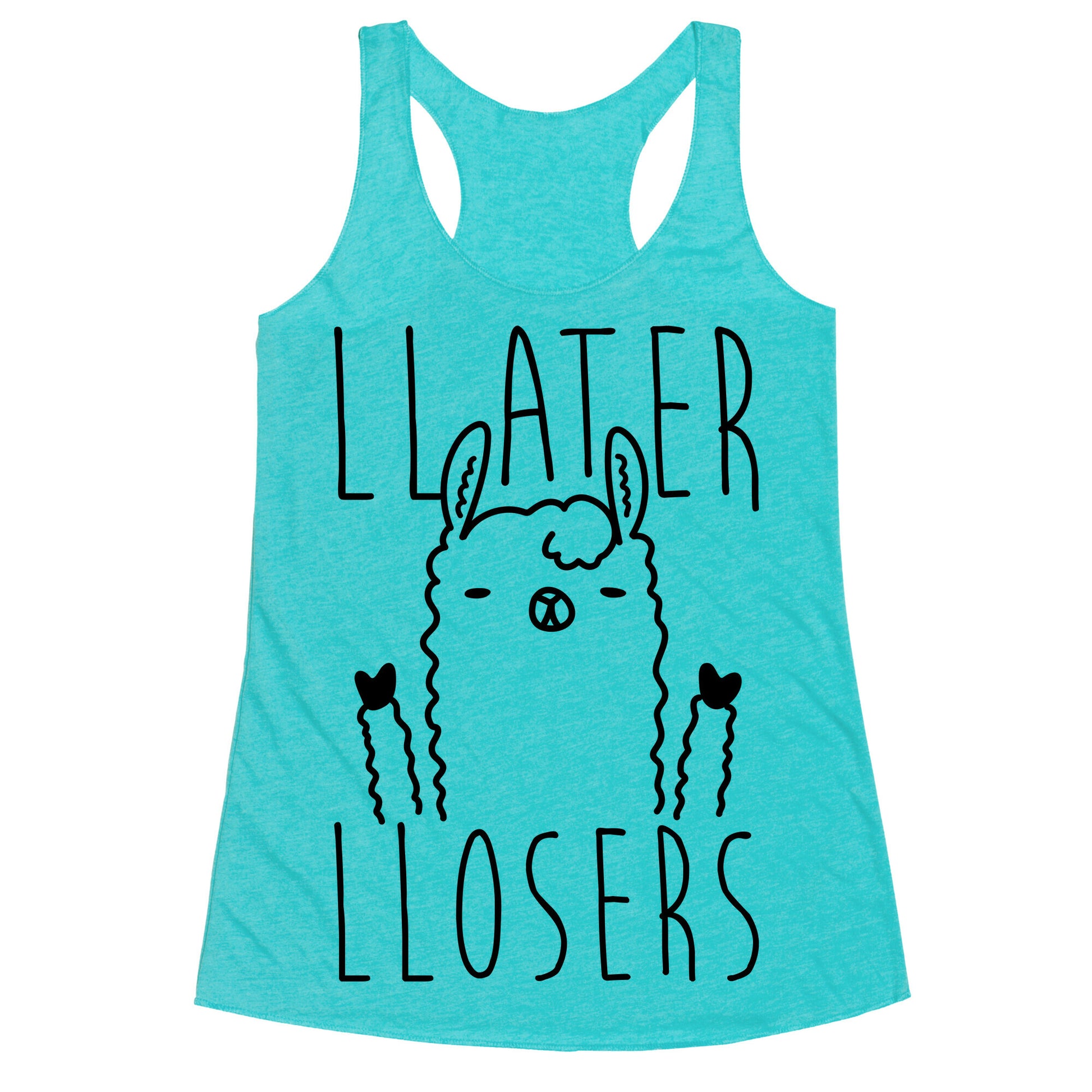 Llater Llosers Llama Racerback Tank