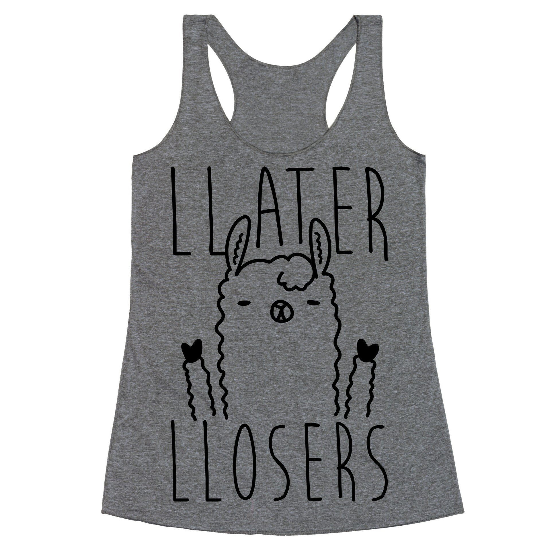 Llater Llosers Llama Racerback Tank