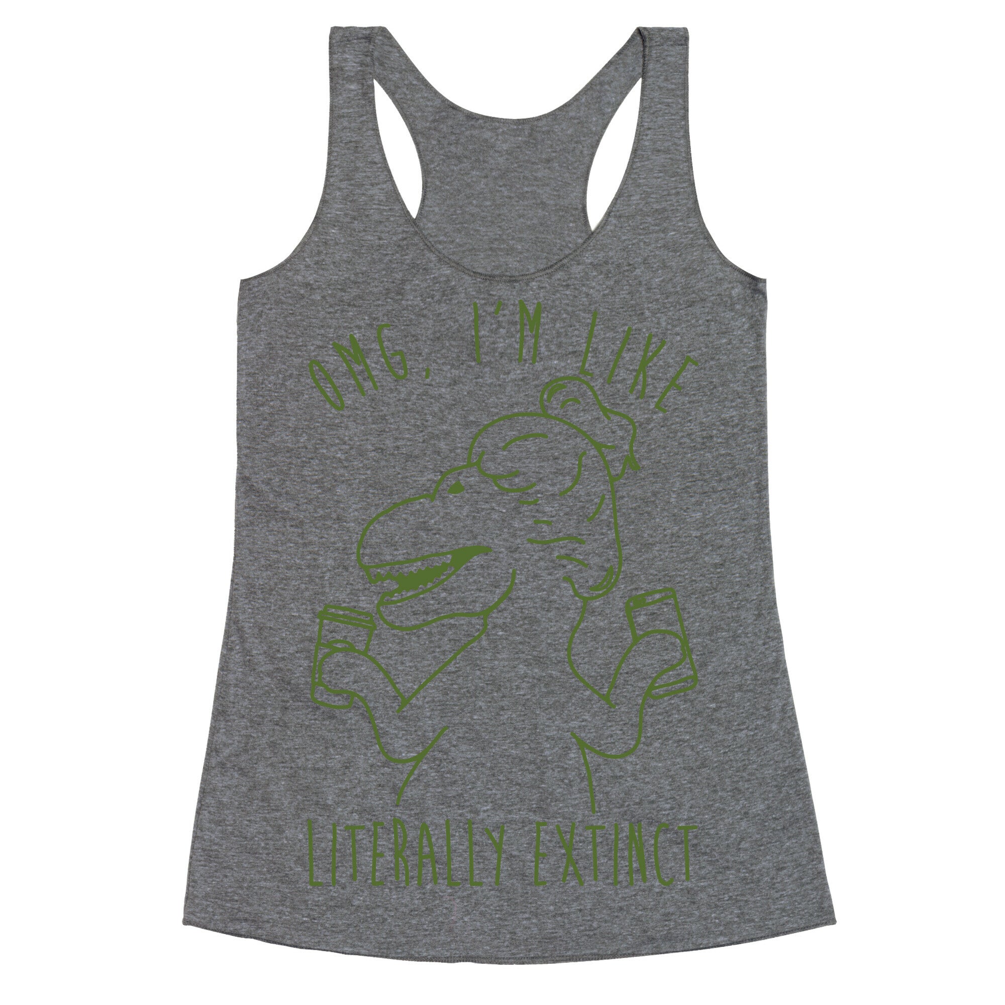Omg I'm Like Literally Extinct Racerback Tank