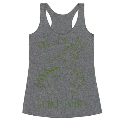 Omg I'm Like Literally Extinct Racerback Tank
