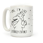 Omg I'm Like Literally Extinct Coffee Mug