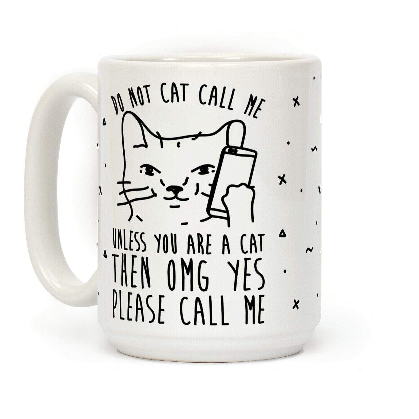 Do Not Cat Call Me Unless You Are A Cat Coffee Mug