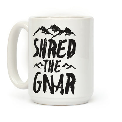Shred the Gnar Coffee Mug