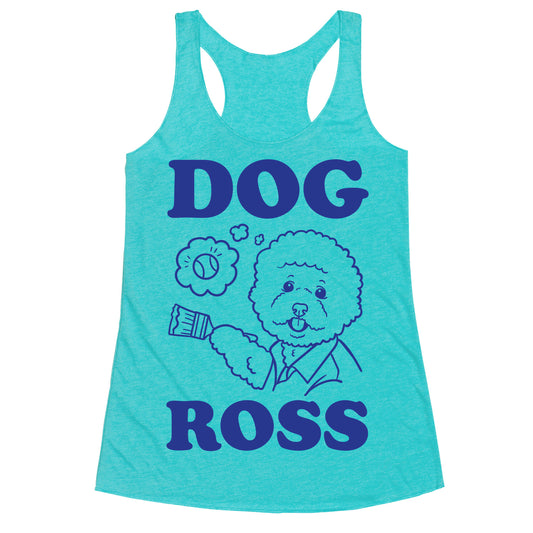 Dog Ross  Racerback Tank