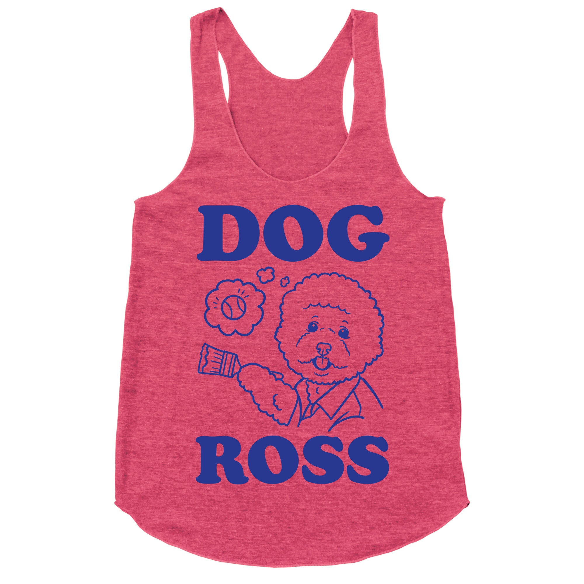 Dog Ross  Racerback Tank