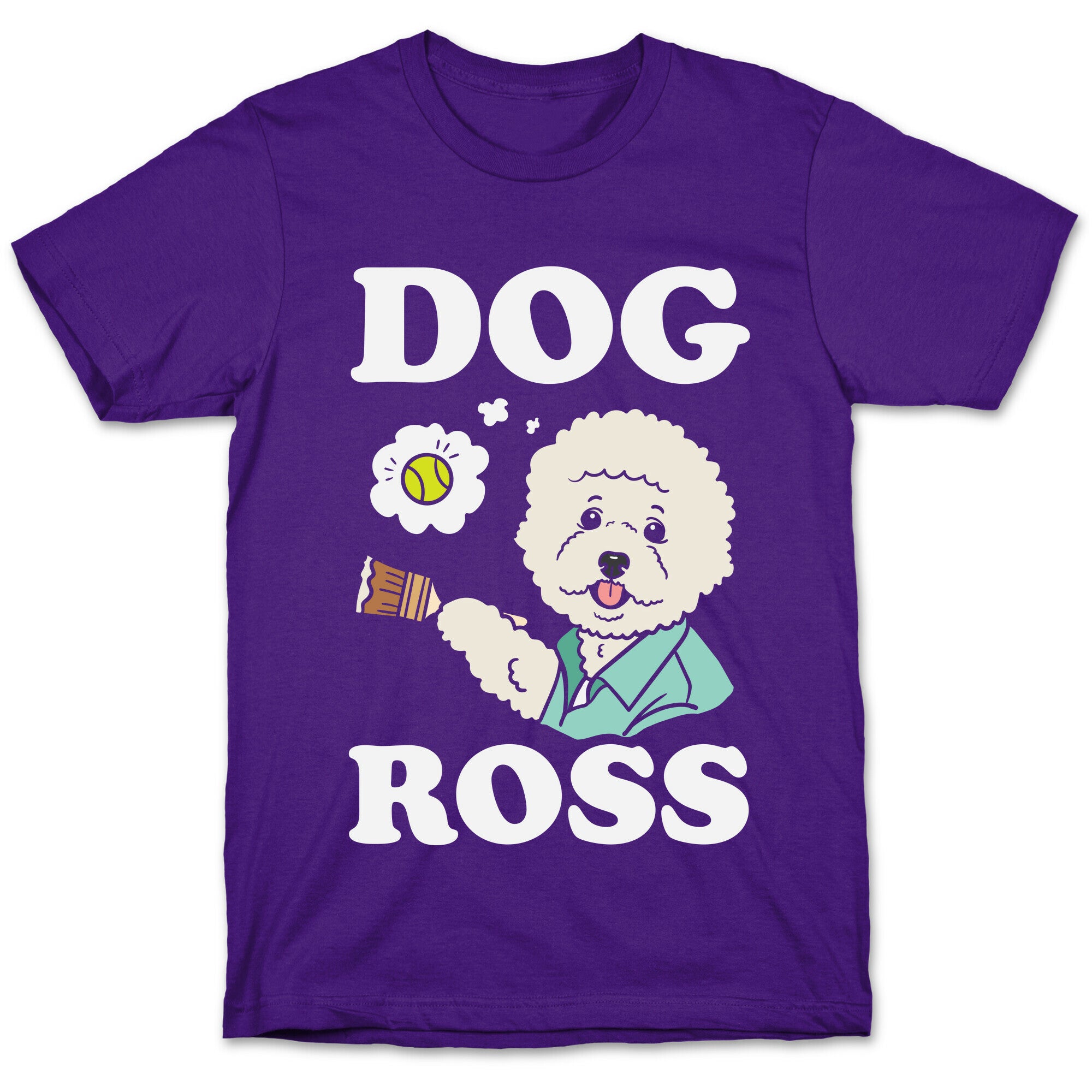 Dog Ross  T-Shirt
